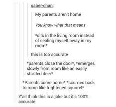 My Parents Aren T Home You Know What This Means Sits In Living Room Instead Of Sealing Myself Away In My Room This Tumblr Funny Relatable Post Relatable