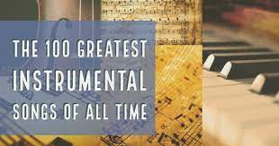 Maybe you would like to learn more about one of these? The 100 Greatest Instrumental Songs Of All Time Rate Your Music