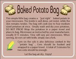 I also rub the outside of the potato in a very small amount of oil (maybe a teaspoon) and then roll the whole. Instruction Card For Potato Bag Made For Someone For Their Up Coming Craft Fair Potato Bag Crafts Sewing Projects Baked Potato Microwave