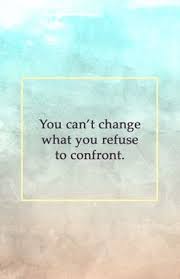 A Healthy Mind Does Not Speak Ill Of Others Meaning You Can T Change What You Refuse To Confront Inspirational Bible Quotes Cool Words Simplify Quotes