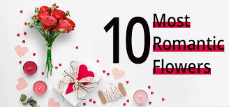 Here are the ten most romantic flowers, but don't take our word for it. 10 Most Romantic Flowers For The Woman You Love
