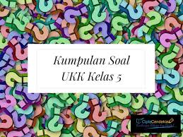 Soal Ukk Sd Kelas 5 Disertai Dengan Kisi Kisi Ciptacendekia Com