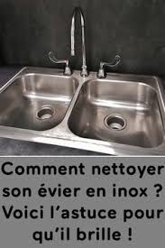 Comment Nettoyer Son Evier En Inox Voici L Astuce Pour Qu Il Brille Evier En Inox Comment Nettoyer Comment Nettoyer L Inox