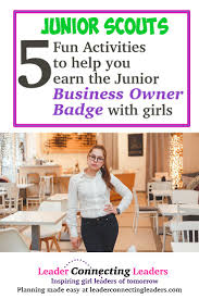 5 Fun Activities To Earn The Junior Business Owner Badge Leader Connecting Leaders Girl Scout Juniors Junior Girl Scout Badges Girl Scout Badges