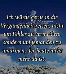 Wie Gerne Wurde Ich Das Trostende Worte Spruche Trauer Weisheiten