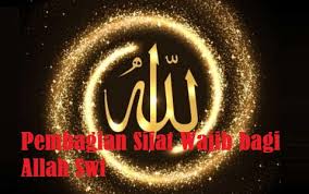 Salah satu kelebihan manusia adalah akal yang diberi allah swt. Pembagian Sifat Wajib Bagi Allah Swt Bacaan Madani Bacaan Islami Dan Bacaan Masyarakat Madani