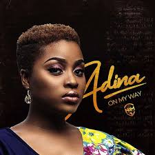Adina On My Way Prod By Willisbeatz Mp3 Free Download Adina My Way New Music