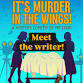 Meet The Writer! - IT’S MURDER IN THE WINGS! event image
