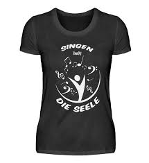 Singen Heilt Die Seele Chor Singen Shirts T Shirt Stilsicher