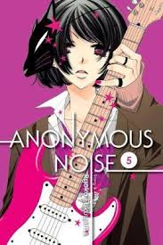 Just when she can no longer suppress her feelings, she encounters a boy who composes music. Anonymous Noise Vol 5 Ryoko Fukuyama 9781421594248