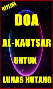 Dan kali ini saya ingin berbagi amalan bebas atau lunas hutang yang merupakan petunjuk darai nabi. Do A Surat Al Kautsar Untuk Lunas Hutang For Android Apk Download