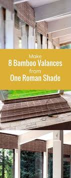How To Make 8 Bamboo Valances From One Roman Shade A Tree Garden Bamboo Window Shades Diy Valance Diy Roman Shades