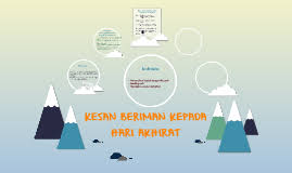 Seseorang yang tidak mempercayai hari akhir tidak termasuk orang yang beriman. Kesan Beriman Kepada Hari Akhirat By Nisha Comel