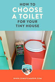 But every seasoned camper knows, keeping a clean and organized rv is the secret to camping bliss. How To Choose A Toilet For Your Tiny House Cometcamper
