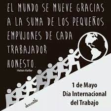 Asegúrate de que merezca la pena mirar. Feliz Dia Del Trabajador Frase Del Dia Feliz Dia Del Trabajo Dia Del Trabajador