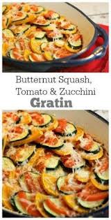 Butternut Squash Tomato And Zucchini Gratin Food Recipes Healthy Recipes