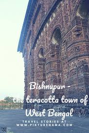 Bishnupur The Weekend Getaway From Kolkata Pikturenama West Bengal India Travel India Travel Guide