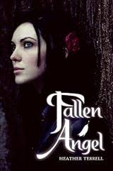 Fallen Angel (Fallen Angel, #1) by Heather Terrell
