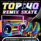 Top 40 Remix Skate event image