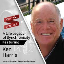 Ken Harris: A Life Legacy of Synchronicity [PODCAST]