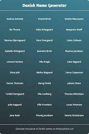 Yes, the meaning of a name is important, but what can possibly decide your child's destiny is the initial you pick for him. Danish Name Generator 1000s Of Random Danish Names