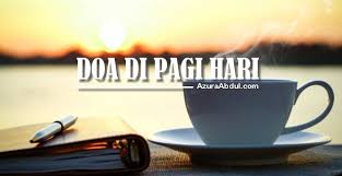 Kumpulan doa mudah, murah dan lancar rezeki. Doa Pagi Hari Mohon Diberi Ilmu Rezeki Dan Amal Diterima Azura Abdul
