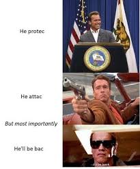 But Most Importantly He Ll Be Back He Protec But He Also Attac Funny Memes Memes Funny