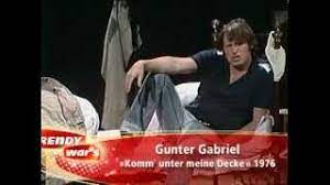 Der eine braucht 'n cadillac sonst beißt kein mädchen an. Gunter Gabriel Komm Unter Meine Decke Youtube
