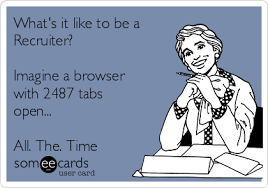 What S It Like To Be A Recruiter Imagine A Browser With 2487 Tabs Open All The Time Hr Humor Human Resources Humor Staffing Humor