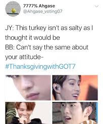Thanksgivingwithgot7 Got7 Funny Kpop Memes Kpop Memes Got7