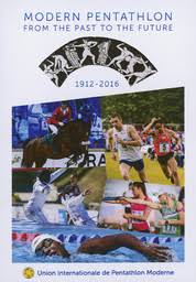 Check spelling or type a new query. Olympic World Library Modern Pentathlon From The Past To The Future 1912 2016 Union Internationale De Pentathlon Moderne Detail
