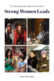 New netflix shows (march 2020) velvet coleccion: Tv Shows On Netflix With Strong Women Leads Popsugar Entertainment