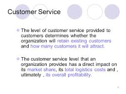 Ability to work at a computer for extended periods of time. Chapter 3 Logistics Customer Service Strategy Ppt Download