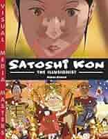 Satoshi Kon: The Illusionist
