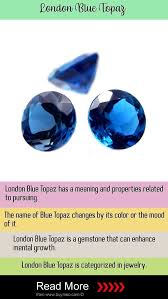 London Blue Topaz Meaning London Blue Topaz Effects On Love Health Money Relationships Energies Properties And Blue Topaz Meaning Topaz Meaning Blue Topaz