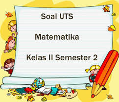 Soal Uts Matematika Kelas 2 Semester 2 Plus Kunci Jawaban Juragan Les
