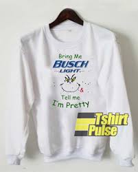 Bring Me Busch Light Sweatshirt Sweatshirts Warm Sweatshirts Fitted Sweater