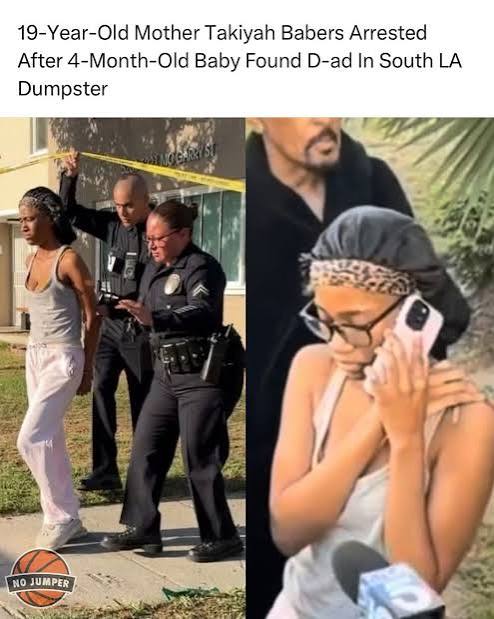 Takiyah Babers, 19, has been arrested and booked for m*rder after her 4-month-old baby was found unresponsive inside a trash bin in South LA, according to LAPD. The infant was transported to
