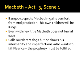 Go, pronounce his present death, / and with his former title greet macbeth. Macbeth Act 3 Summary Vorte