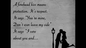 A forehead kiss also implies that your boyfriend cares a lot about you. A Forehead Kiss Youtube