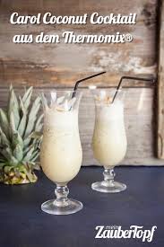 Carol Coconut Cocktail Aus Dem Thermomix Mein Zaubertopf Rezept Thermomix Cocktail Thermomix Cocktail Mit Kokosmilch