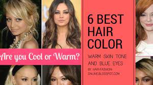 If you are rosy or pink, go for a cool hair color. Best Hair Colors For Warm Skin Tone And Blue Eyes Hair Styles Color Ideas Bloglovin