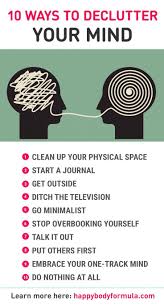 10 Ways To Declutter Your Mind Happy Body Formula Declutter Your Mind Mindfulness Mindfullness