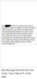 Share the best gifs now >>>. That S So Sweet Of You You Re Aw Such A Nice Guy I M Happy I Met You This Year I Get It That You Can T Tell Me In Person But It Would Have