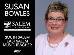 SALEM MOURNS PASSING OF MUSIC TEACHER SUSAN BOWLES Mrs. Bowles passed away 
