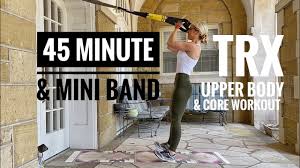 Check spelling or type a new query. 45 Minute Trx Mini Band Upper Body Core Workout Youtube