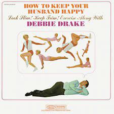 Check spelling or type a new query. How To Keep Your Husband Happy Look Slim Keep Slim Exercise Along With Debbie Drake Album By Debbie Drake Spotify