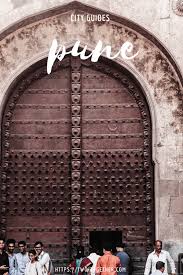 2 Days In Pune Itinerary For Food And Culture Lovers India Travel Asia Travel City Guide