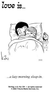 These Morning Will Happen Baby What May Have To Happen Is Me Get Up Handle Some Stuff And Then Come Back And Join Love Is Comic Love Is Cartoon Love Quotes