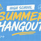 Students Summer Hangout: High School